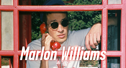 MARLON WILLIAMS IS READY FOR HIS CLOSEUP